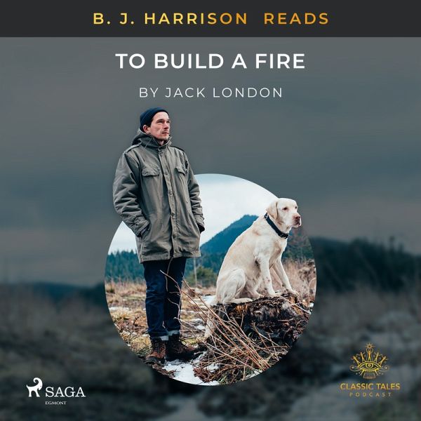 B. J. Harrison Reads To Build a Fire (MP3-Download) B. J. Harrison Reads To Build a Fire (MP3-Download)