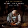 B. J. Harrison Reads Where Love Is, God... - Bild 1