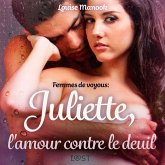 Femmes de voyous : Juliette, l'amour contre le deuil – Une nouvelle érotique (MP3-Download)