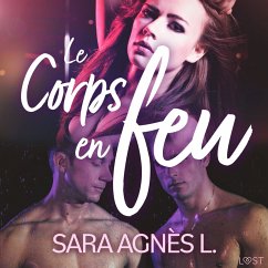 Le Corps en feu – Une nouvelle érotique (MP3-Download) - L, Sara Agnès