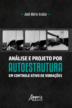 Análise e Projeto por Autoestrutura em Controle Ativo de Vibrações (eBook, ePUB) - Araújo, José Mário