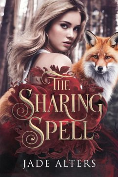 The Sharing Spell: A Reverse Harem Paranormal Romance (Mates & Magic, #1) (eBook, ePUB) - Alters, Jade