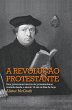A revolução protestante (eBook, ePUB) - Bild 1