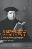 A revolução protestante (eBook, ePUB)