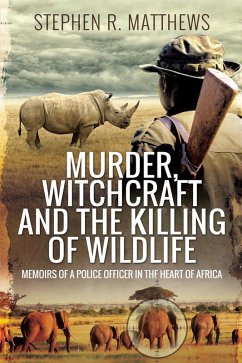 Murder, Witchcraft and the Killing of Wildlife (eBook, ePUB) - Matthews, Stephen R.