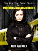 Murder's Always Murder (Shocking True Crime Stories) (eBook, ePUB)