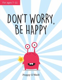 Don't Worry, Be Happy (eBook, ePUB) - O'Neill, Poppy