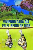 Viviendo Cada Día En El Reino de Dios: Experimentando En Tu Vida Diaria La Promesa De Juan 10 (eBook, ePUB)