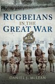 Rugbeians in the Great War (eBook, ePUB)