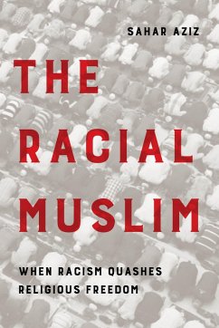 The Racial Muslim (eBook, ePUB) - Aziz, Sahar F.