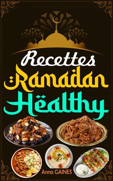 Recettes Ramadan Healthy (eBook, ePUB) Recettes Ramadan Healthy (eBook, ePUB)