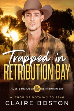 Trapped in Retribution Bay (Aussie Heroes: Retribution Bay, #2) (eBook, ePUB) - Boston, Claire