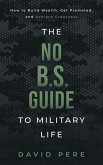 The No B.S. Guide to Military Life (eBook, ePUB)