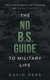 The No B.S. Guide to Military Life (eBook, ePUB) The No B.S. Guide to Military Life (eBook, ePUB)