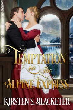 Temptation on the Alpine Express (eBook, ePUB) - Blacketer, Kirsten S.