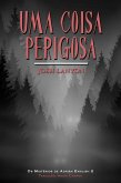 Uma Coisa Perigosa (Os Mistérios de Adrien English 2, #2) (eBook, ePUB) Uma Coisa Perigosa (Os Mistérios de Adrien English 2, #2) (eBook, ePUB)