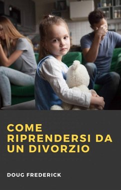 Cover Come Riprendersi da un Divorzio (eBook, ePUB)