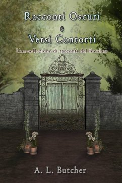 Racconti Oscuri e Versi Contorti (eBook, ePUB) - Butcher, A L