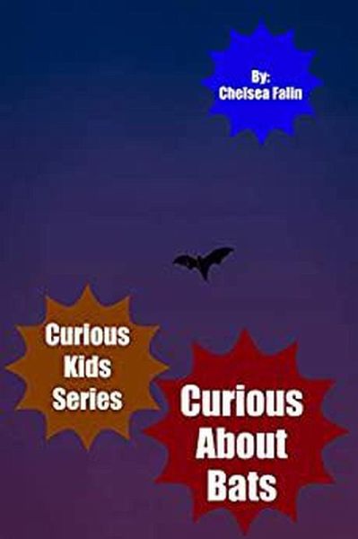 Curious About Bats (Curious Kids Series, #6) (eBook, ePUB) Curious About Bats (Curious Kids Series, #6) (eBook, ePUB)