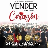 Vender A Través de Tu Corazón (eBook, ePUB) Vender A Través de Tu Corazón (eBook, ePUB)
