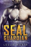 SEAL Guardian (Brothers In Arms, #3) (eBook, ePUB)