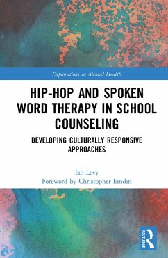 Hip-Hop and Spoken Word Therapy in School Counseling (eBook, ePUB) - Levy, Ian