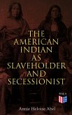 The American Indian as Slaveholder and Secessionist (eBook, ePUB)