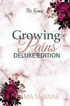 Growing Pains: Deluxe Edition (eBook, ePUB) - Shanae, Kema; Haygood, Shakema S.