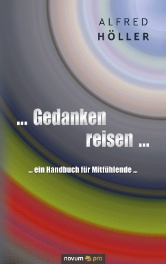 ... Gedanken reisen ... (eBook, ePUB) - Höller, Alfred