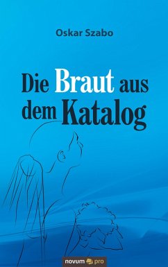 Die Braut aus dem Katalog (eBook, ePUB) - Szabo, Oskar