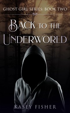 Cover Back to the Underworld (Ghost Girl Series, #1) (eBook, ePUB)