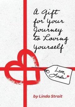 A Gift for Your Journey to Loving Yourself (eBook, ePUB) - Strait, Linda
