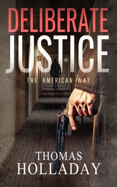 Deliberate Justice: The American Way (eBook, ePUB) - Holladay, Thomas