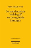 Der kartellrechtliche Marktbegriff und unentgeltliche Leistungen (eBook, PDF)