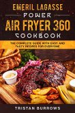 Emeril Lagasse Power Air Fryer 360 Cookbook - The complete guide with easy and tasty recipes for everyone (eBook, ePUB)