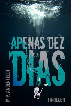 Apenas Dez Dias (eBook, ePUB) - Anderfeldt, M. P.