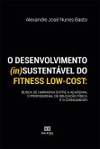 O desenvolvimento (in)sustentável do fitness low-cost (eBook, ePUB)