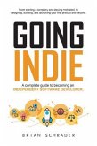 Going Indie - A Complete Guide to becoming an Independent Software Developer (eBook, ePUB)