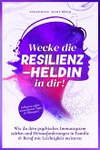 Resilienz: Wecke die Resilienz-Heldin in dir! (eBook, ePUB)
