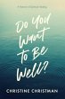 Do You Want to Be Well? A Memoir of... - Bild 1