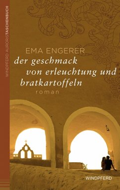 Der Geschmack von Erleuchtung und Bratkartoffeln (eBook, ePUB) - Engerer, Ema