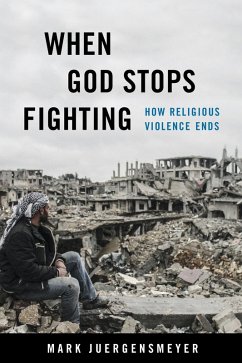 When God Stops Fighting (eBook, ePUB) - Juergensmeyer, Mark