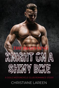 Cover The Beginning - Knight on a Shiny Bike a Ddlg Motorcycle Club Romance Story (eBook, ePUB)