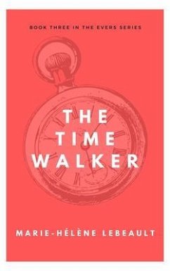 The Time Walker (The Evers Series, #3) (eBook, ePUB) - Lebeault, Marie-Hélène