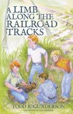 A Limb Along the Railroad Tracks (eBook, ePUB)
