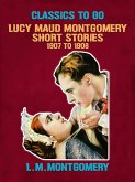 Lucy Maud Montgomery Short Stories, 1907 to 1908 (eBook, ePUB)