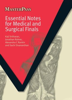 Essential Notes for Medical and Surgical Finals (eBook, ePUB) - Sritharan, Kaji; Rohrer, Jonathan; Rankin, Alan; Sivananthan, Sachi