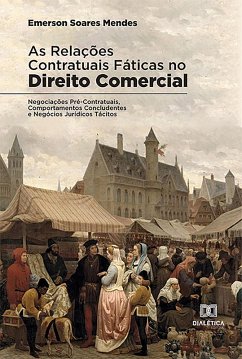As Relações Contratuais Fáticas no Direito Comercial (eBook, ePUB) - Mendes, Emerson Soares