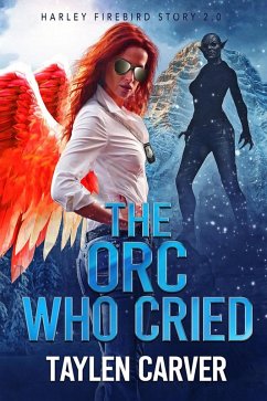 Cover The Orc Who Cried (Harley Firebird, #2) (eBook, ePUB)