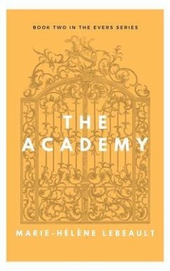 The Academy (The Evers Series, #2) (eBook, ePUB) - Lebeault, Marie-Hélène The Academy (The Evers Series, #2) (eBook, ePUB) - Lebeault, Marie-Hélène